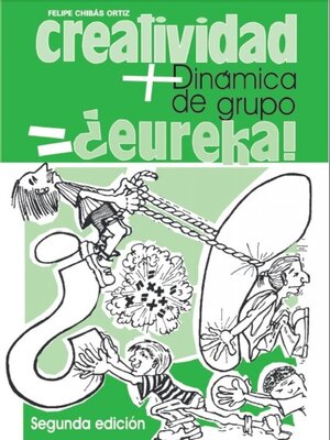 cover image of Creatividad + Dinámica de grupo = ¿eureka?